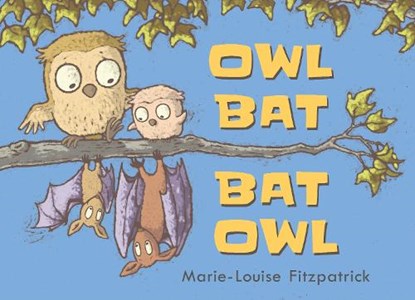 OWL BAT BAT OWL, Marie-Louise Fitzpatrick - Gebonden - 9780763691615