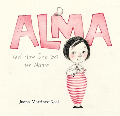 Alma and How She Got Her Name, Juana Martinez-Neal - Gebonden - 9780763693558