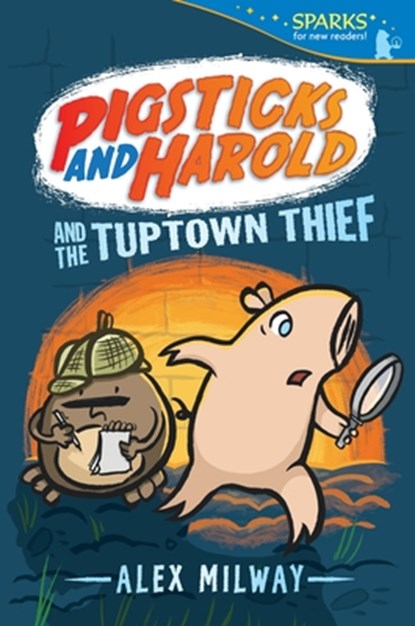 Pigsticks and Harold and the Tuptown Thief: Candlewick Sparks, Alex Milway - Paperback - 9780763694005