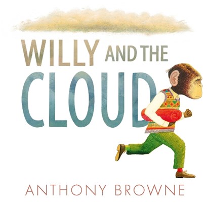 Willy and the Cloud, BROWNE,  Anthony - Gebonden - 9780763694982