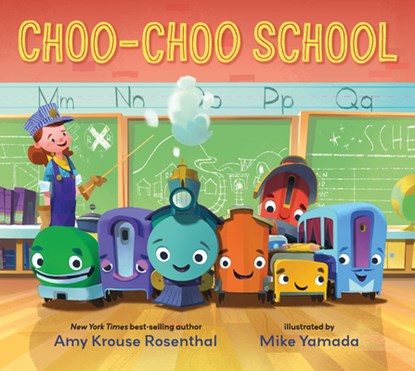 Choo-Choo School: All Aboard for the First Day of School, Amy Krouse Rosenthal - Gebonden - 9780763697426