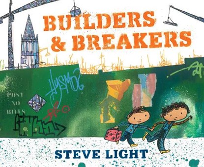 Builders and Breakers, Steve Light - Gebonden - 9780763698720
