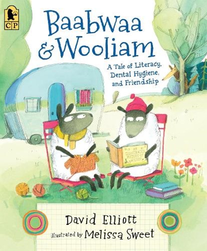 Baabwaa and Wooliam: A Tale of Literacy, Dental Hygiene, and Friendship, David Elliott - Paperback - 9780763699376