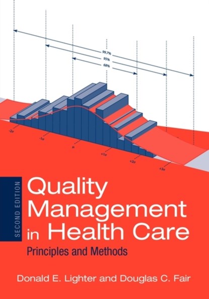 Quality Management in Health Care: Principles and Methods, Donald Lighter ; Douglas C. Fair - Paperback - 9780763732189