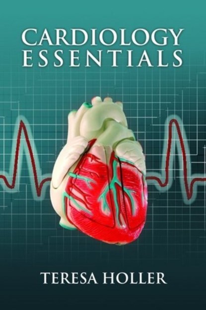 Cardiology Essentials, Teresa Holler - Paperback - 9780763750763