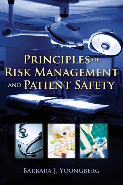 Principles of Risk Management and Patient Safety, Barbara J. Youngberg - Paperback - 9780763774059