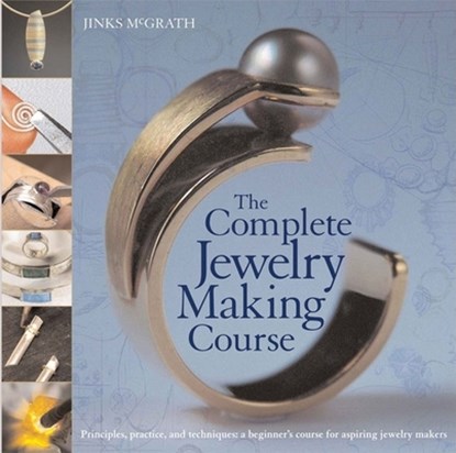 Mcgrath, J: Complete Jewelry Making Course, Jinks Mcgrath - Paperback - 9780764136603