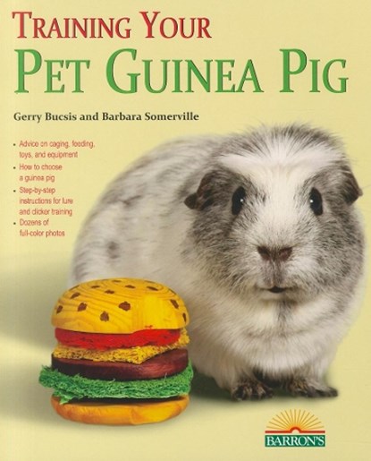 Training Your Guinea Pig, Gerry Bucsis ; Barbara Somerville - Paperback - 9780764146251