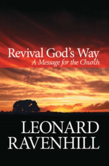 Revival God`s Way – A Message for the Church, Leonard Ravenhill - Paperback - 9780764203022