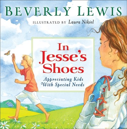 In Jesse`s Shoes - Appreciating Kids with Special Needs, Beverly Lewis ; Laura Nikiel - Gebonden - 9780764203138