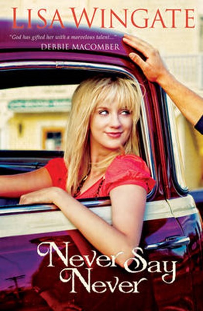 Never Say Never, Lisa Wingate - Paperback - 9780764204920