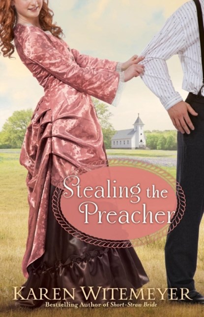 Stealing the Preacher, Karen Witemeyer - Paperback - 9780764209666