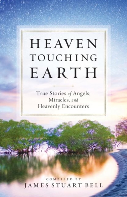 Heaven Touching Earth, James Stuart Bell - Paperback - 9780764211867