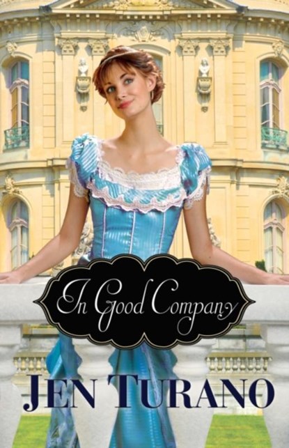 In Good Company, Jen Turano - Paperback - 9780764212765