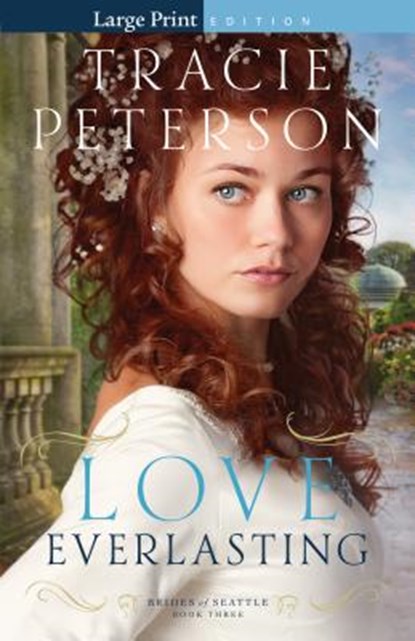 Love Everlasting, PETERSON,  Tracie - Paperback - 9780764213069