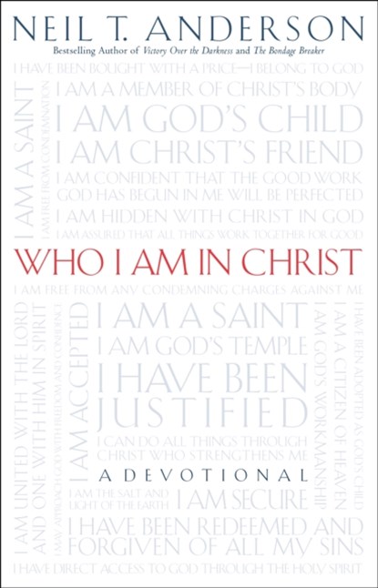 Who I Am in Christ, Neil T. Anderson - Paperback - 9780764213809