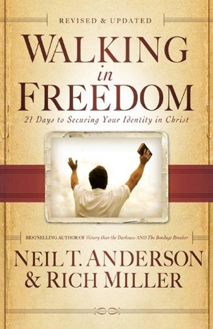 Walking in Freedom – 21 Days to Securing Your Identity in Christ, Neil T. Anderson ; Rich Miller - Paperback - 9780764213977