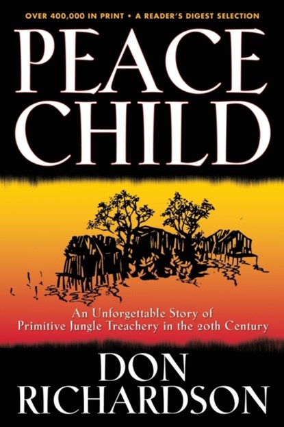 Peace Child, Don Richardson - Paperback - 9780764215612