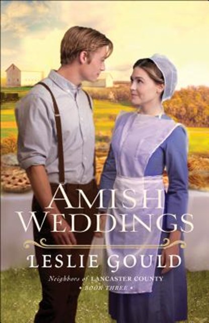 Amish Weddings, Leslie Gould - Paperback - 9780764216947