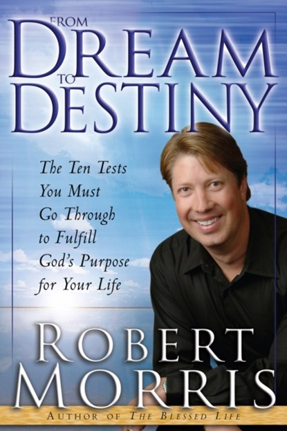 From Dream to Destiny, Robert Morris - Paperback - 9780764217104