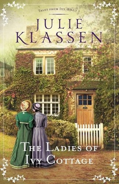 The Ladies of Ivy Cottage, Julie Klassen - Paperback - 9780764218156