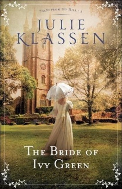 The Bride of Ivy Green, Julie Klassen - Paperback - 9780764218170