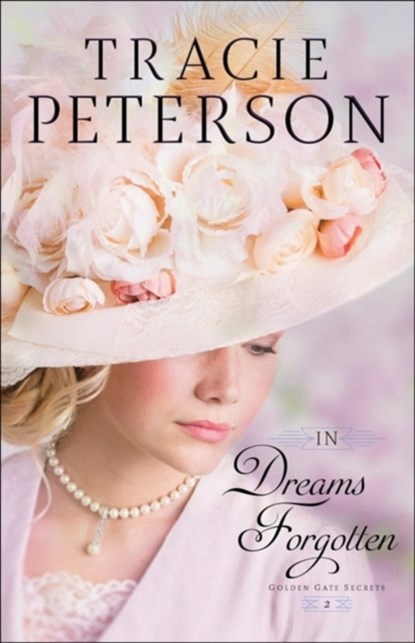In Dreams Forgotten, Tracie Peterson - Paperback - 9780764219009