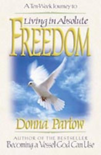 Living in Absolute Freedom, PARTOW,  Donna - Paperback - 9780764222924