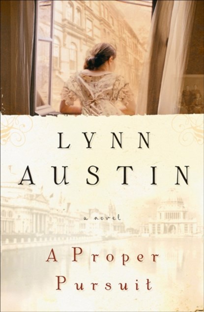 A Proper Pursuit, Lynn Austin - Paperback - 9780764228919