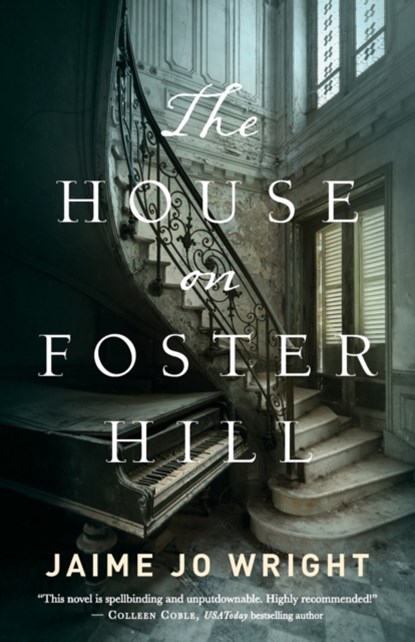 The House on Foster Hill, Jaime Jo Wright - Paperback - 9780764230288