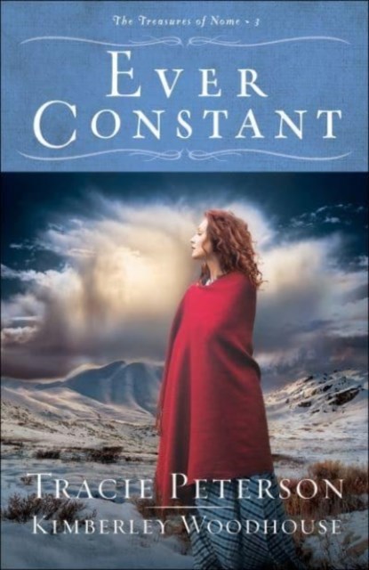 Ever Constant, Tracie Peterson ; Kimberley Woodhouse - Paperback - 9780764232527