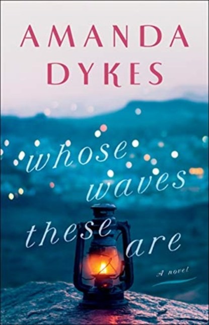 Whose Waves These Are, Amanda Dykes - Paperback - 9780764232664