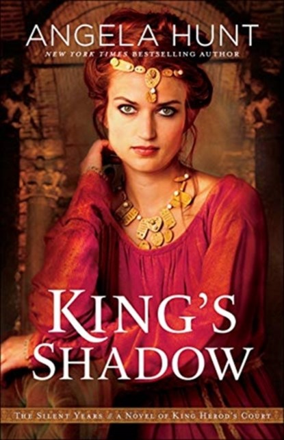 King`s Shadow – A Novel of King Herod`s Court, Angela Hunt - Paperback - 9780764233364