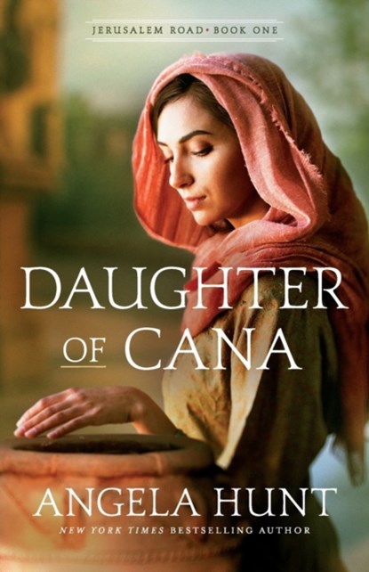 Daughter of Cana, Angela Hunt - Paperback - 9780764233845