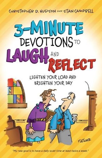 3–Minute Devotions to Laugh and Reflect – Lighten Your Load and Brighten Your Day, Christopher D. Hudson ; Stan Campbell ; Dennis Fletcher - Paperback - 9780764234415