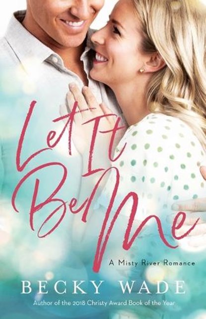 Let It Be Me, Becky Wade - Paperback - 9780764235610
