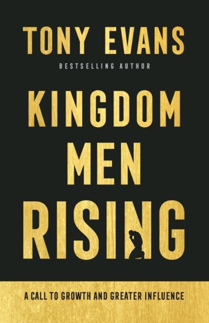 Kingdom Men Rising – A Call to Growth and Greater Influence, Tony Evans - Paperback - 9780764237065