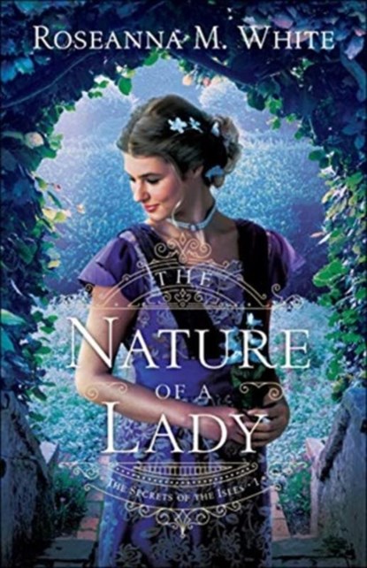 The Nature of a Lady, Roseanna M. White - Paperback - 9780764237188