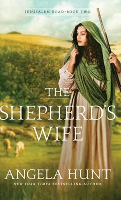 The Shepherd's Wife, Angela Hunt - Gebonden - 9780764237799