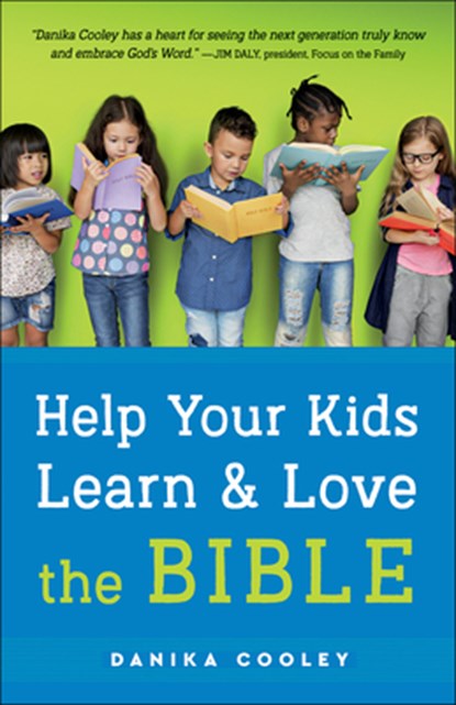Help Your Kids Learn and Love the Bible, Danika Cooley - Paperback - 9780764237942