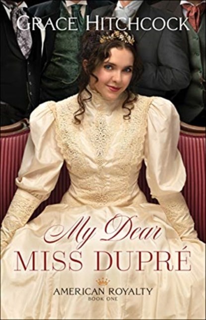 My Dear Miss Dupre, Grace Hitchcock - Paperback - 9780764237973