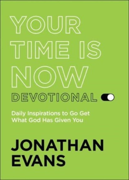 Your Time Is Now Devotional - Daily Inspirations to Go Get What God Has Given You, Jonathan Evans - Paperback - 9780764238819