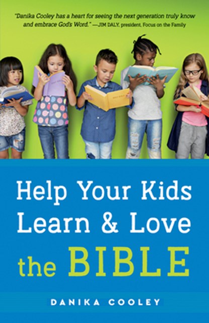 Help Your Kids Learn and Love the Bible, Danika Cooley - Gebonden - 9780764239090