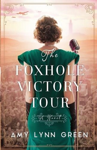 The Foxhole Victory Tour, Amy Lynn Green - Paperback - 9780764239571