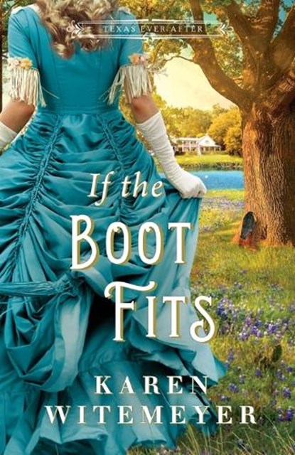 If the Boot Fits, Karen Witemeyer - Paperback - 9780764240423