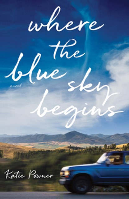 Where the Blue Sky Begins, Katie Powner - Gebonden - 9780764240874