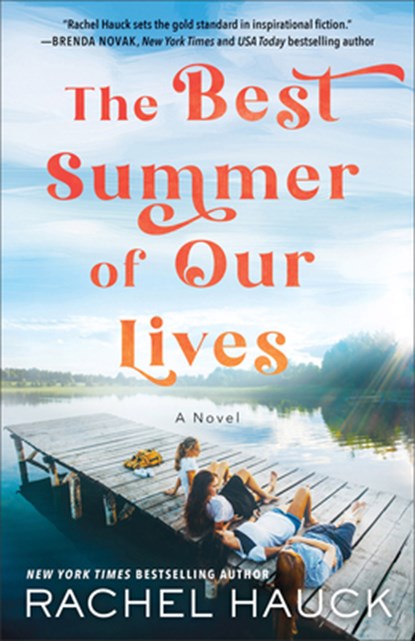 The Best Summer of Our Lives, Rachel Hauck - Paperback - 9780764240973