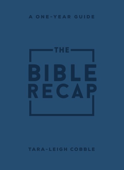 The Bible Recap – A One–Year Guide to Reading and Understanding the Entire Bible, Personal Size Imitation Leather, Tara–leigh Cobble - Paperback - 9780764241918