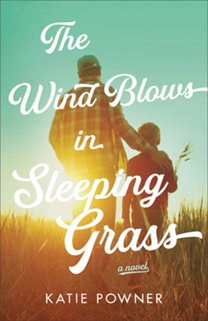The Wind Blows in Sleeping Grass, Katie Powner - Paperback - 9780764242007