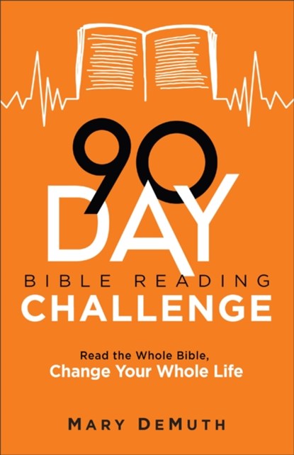 90–Day Bible Reading Challenge – Read the Whole Bible, Change Your Whole Life, Mary Demuth - Paperback - 9780764242045